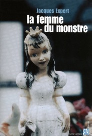 La femme du monstre - Jacques Expert