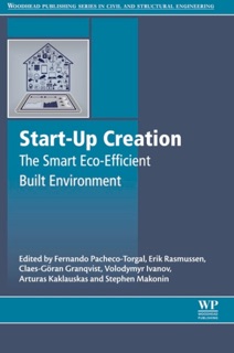 Start-Up Creation by F Pacheco-Torgal, Erik Stavnsager Rasmussen, Claes G. Granqvist, Volodymyr Ivanov, Artūras Kaklauskas & Stephen Makonin