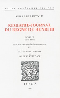 Registre-journal du règne de Henri III. Tome III, 1579-1581 by Pierre de l'Estoile, Madeleine Lazard & Gilbert Schrenck
