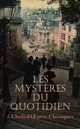 Read: Les Mystères du Quotidien : 5 Chefs-d'Œuvre Book Classiques