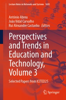 Perspectives and Trends in Education and Technology, Volume 3 by Antonio Abreu, João Vidal Carvalho & Rui Alexandre Castanho