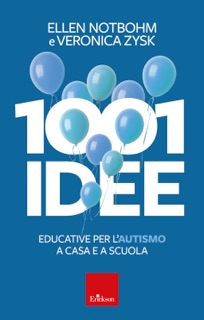 1001 idee educative per l'autismo a casa e a scuola by Ellen Notbohm & Veronica Zysk