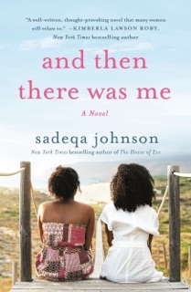 And Then There Was Me by Sadeqa Johnson