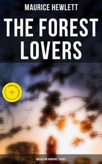 The Forest Lovers (Musaicum Romance Series) by Maurice Hewlett & Musaicum Press
