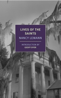 Lives of the Saints by Nancy Lemann & Geoff Dyer