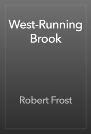 West-Running Brook - Robert Frost