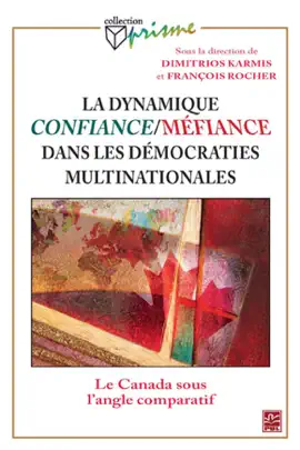 La dynamique confiance / méfiance dans les démocraties multinationales