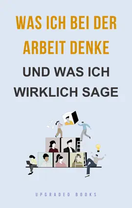 Was ich bei der Arbeit denke