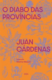 O diabo das províncias - Juan Cárdenas