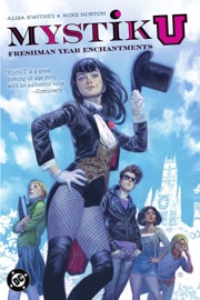 Mystik U: Freshman Year Enchantments - Alisa Kwitney & Mike Norton