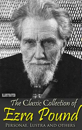 The Сlassic Сollection of Ezra Pound. Selected Poems. Illustrated