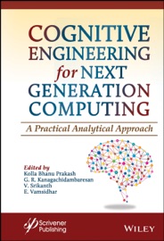 Cognitive Engineering for Next Generation Computing - Kolla Bhanu Prakash, G. R. Kanagachidambaresan, V. SRIKANTH & E. Vamsidhar
