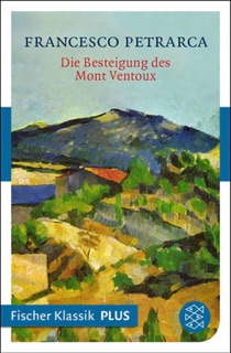 Die Besteigung des Mont Ventoux und andere Briefe by Francesco Petrarca