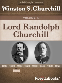 Lord Randolph Churchill Volume 1 by Winston S. Churchill