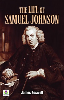 The Life of Samuel Johnson by James Boswell