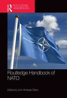 Routledge Handbook of NATO by John Andreas Olsen
