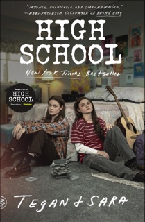 High School by Tegan Quin & Sara Quin