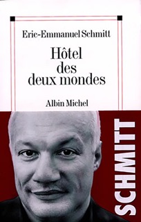 Hôtel des deux mondes by Éric-Emmanuel Schmitt