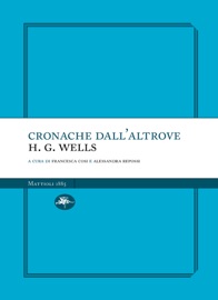 Cronache dall'altrove - Herbert george Wells
