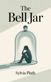 The Bell Jar by Sylvia Plath