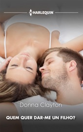 Quem quer dar-me um filho? - Donna Clayton