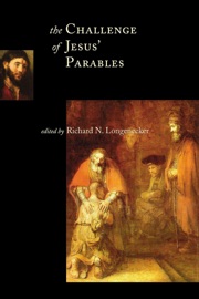 The Challenge of Jesus' Parables - Richard N. Longenecker