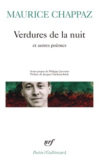 Verdures de la nuit et autres poèmes by Philippe Jaccottet & Maurice CHAPPAZ