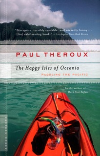 The Happy Isles of Oceania by Paul Theroux