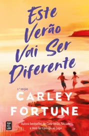 Este Verão Vai Ser Diferente - Carley Fortune