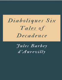 Diaboliques Six Tales of Decadence
