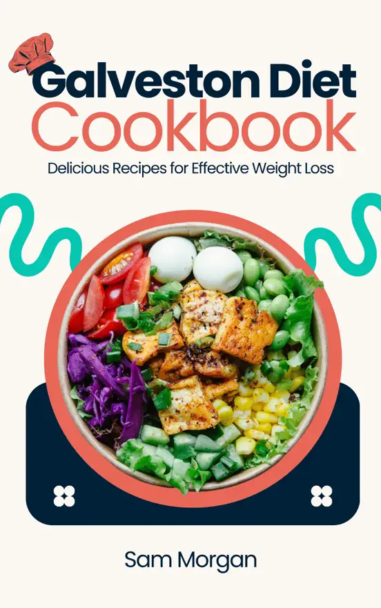 Galveston Diet Cookbook Delicious Recipes for Effective Weight Loss
