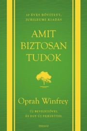 Amit biztosan tudok - 10 éves jubileumi kiadás - Oprah Winfrey