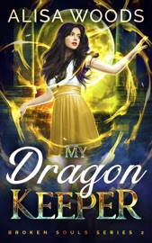 My Dragon Keeper (Broken Souls 2) - Alisa Woods