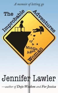 The Improbable Adventures of a Middle-Aged Woman by Jennifer Lawler