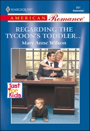 Regarding the Tycoon's Toddler . . . - Mary Anne Wilson