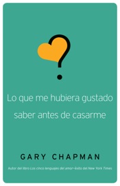 Lo que me hubiera gustado saber antes de casarme - Gary Chapman
