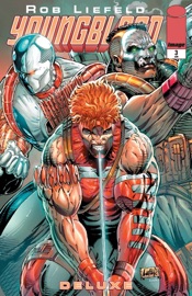 YOUNGBLOOD DELUXE #3 - Rob Liefeld
