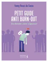 Petit guide anti burn-out : Se donner sans s'épuiser