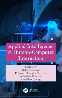 Applied Intelligence in Human-Computer Interaction by Sulabh Bansal, Prakash Chandra Sharma, Abhishek Sharma & Jieh-Ren Chang