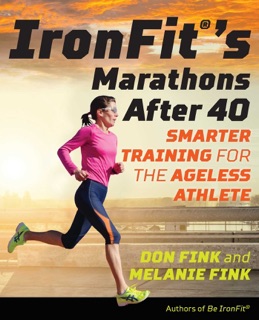 IronFit's Marathons after 40 by Don Fink & Melanie Fink
