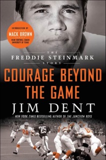 Courage Beyond the Game by Jim Dent & Mack Brown