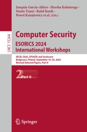 Computer Security. ESORICS 2024 International Workshops - Joaquin Garcia-Alfaro, Harsha Kalutarage, Naoto Yanai, Rafał Kozik, Paweł Ksieniewicz, Michal Wozniak, Habtamu Abie, Silvio Ranise, Luca Verderame, Enrico Cambiaso, Rita Ugarelli, Isabel Praça, Basel Katt, Sandeep Pirbhulal, Ankur Shukla, Marek Pawlicki & Michał Choraś