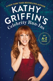 Kathy Griffin's Celebrity Run-Ins - Kathy Griffin
