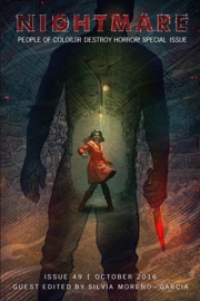 Nightmare Magazine, Issue 49 (October 2016, People of Colo(u)r Destroy Horror! Special Issue) - Silvia Moreno-Garcia