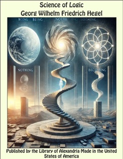 Science of Logic by Georg Wilhelm Friedrich Hegel