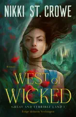 West of Wicked. Folge deinem Verlangen