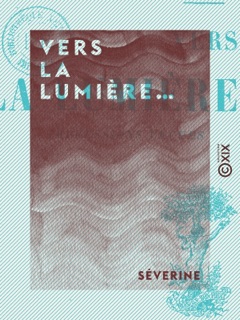 Vers la lumière… by Séverine