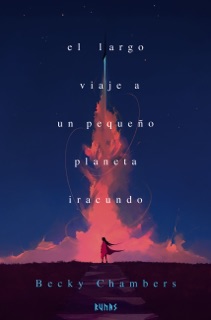 El largo viaje a un pequeño planeta iracundo by Becky Chambers & Alexander Páez García