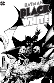 Batman Black & White - James Tynion IV, Emma Rios, G. Willow Wilson, Paul Dini, Tradd Moore, Greg Smallwood & Andy Kubert