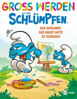 Read: Groß werden mit den Book Schlümpfen: Der Schlumpf, der Angst hatte zu versagen